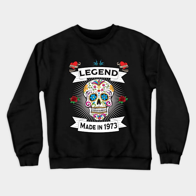 50th Birthday - Sugar Skull Legend Made In 1973 Crewneck Sweatshirt by Kudostees